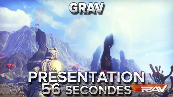 GRAV : Présentation en 56secondes