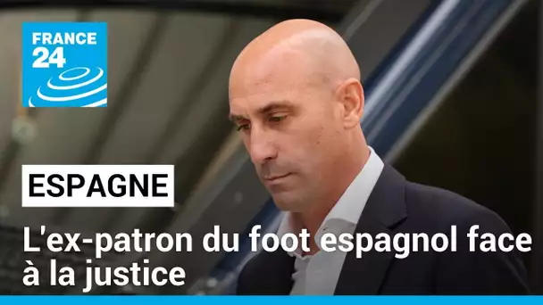 Scandale du baiser forcé : l'ex-patron du foot espagnol face à la justice • FRANCE 24