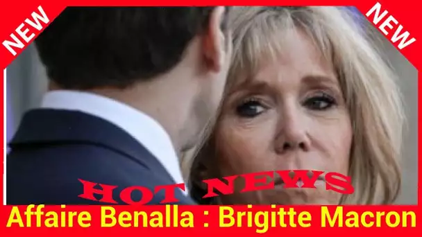 Affaire Benalla : Brigitte Macron, la plus intransigeante avec le président dans la tourmente