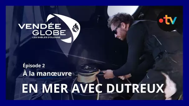 Vendée Globe : en mer avec Benjamin Dutreux #2 - À la manœuvre