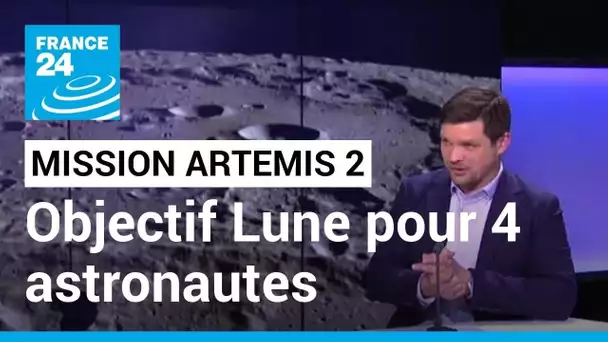 Mission Artémis 2 : objectif Lune pour une nouvelle génération d'astronautes • FRANCE 24