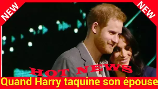 Quand Harry taquine son épouse Meghan sur scène