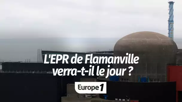 L’EPR de Flamanville verra-t-il le jour ?