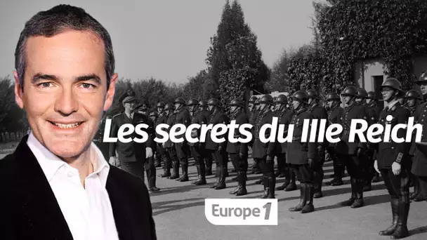 Au cœur de l'Histoire: Les secrets du IIIe Reich (Franck Ferrand)