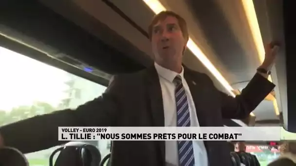 Laurent Tillie : "Nous sommes prêts pour le combat"