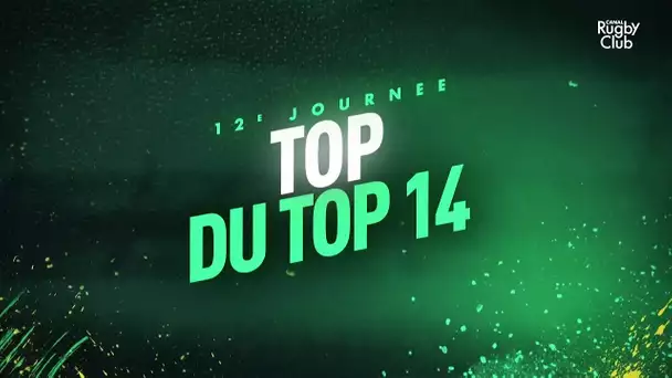 Le Top du Top 14 - 12ème journée