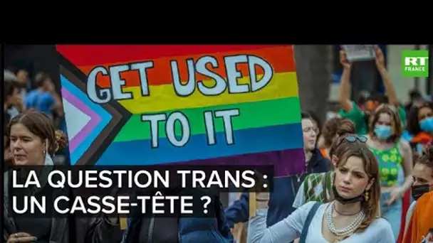 Interdit d'interdire - La question trans : un casse-tête ?