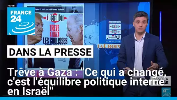 Trêve à Gaza : "Ce qui a changé, c'est l'équilibre politique interne en Israël" • FRANCE 24