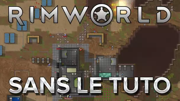 RimWorld #2 : Sans le tuto maintenant