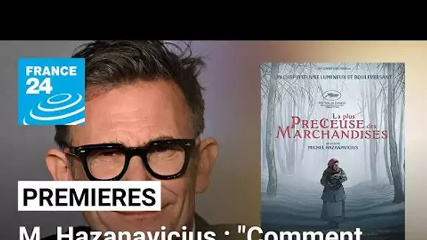 Michel Hazanavicius : "La question clé, c'est comment raconter l'irracontable" • FRANCE 24