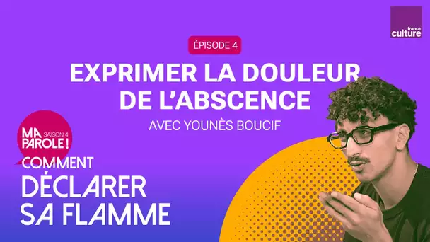 Exprimer la douleur de l’absence (4/5) | Ma parole ! saison 4 : Comment déclarer sa flamme