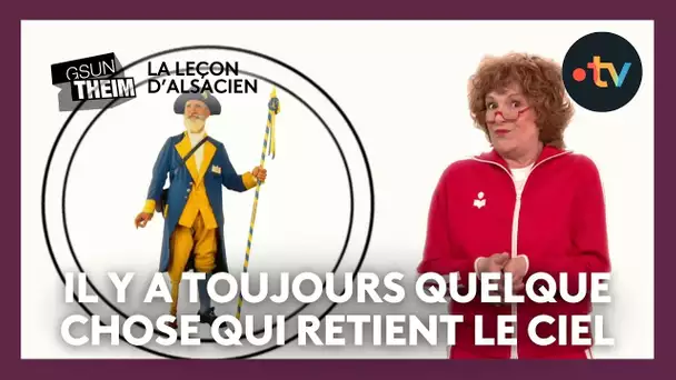 La leçon d'alsacien : "il y a toujours quelque chose qui retient le ciel"