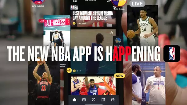 THE NEW NBA APP IS HAPPENING