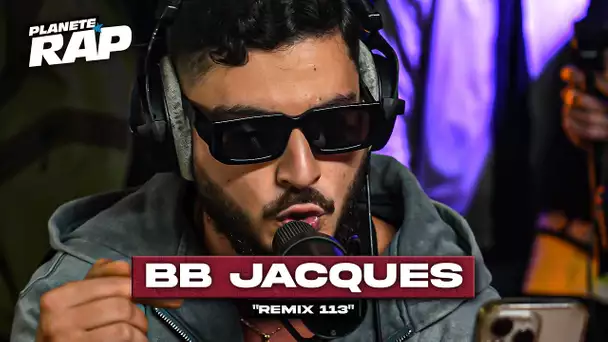 [EXCLU] BB Jacques - Remix 113 #PlanèteRap