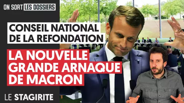 CONSEIL NATIONAL DE LA REFONDATION : LA NOUVELLE GRANDE ARNAQUE DE MACRON