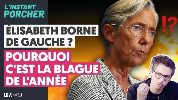 ELISABETH BORNE DE GAUCHE ? LA PLUS GROSSE BLAGUE DE L'ANNÉE