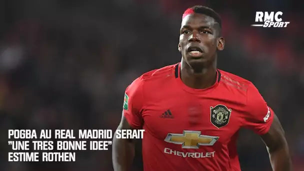 Pogba au Real Madrid serait "une très bonne idée" selon Rothen