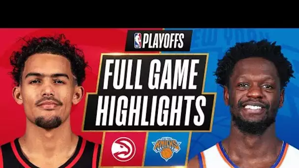 #5 HAWKS at #4 KNICKS | FULL GAME HIGHLIGHTS | June 2, 2021