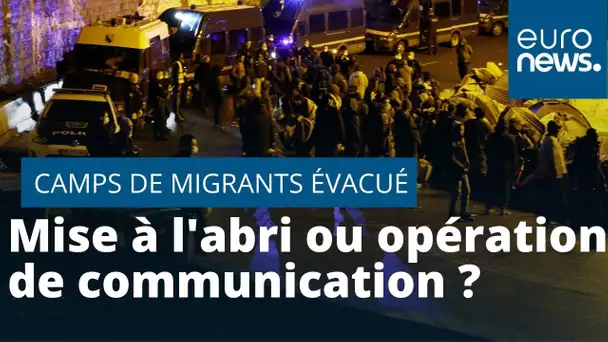 Évacuation d'un camp de migrants parisien : mise à l'abri ou opération de communication ?