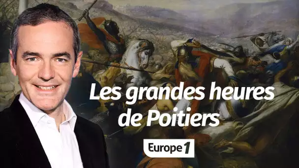 Au cœur de l'Histoire: Les grandes heures de Poitiers (Franck Ferrand)