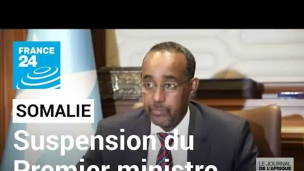 Somalie : le président suspend le Premier ministre sur fond de conflit électoral • FRANCE 24