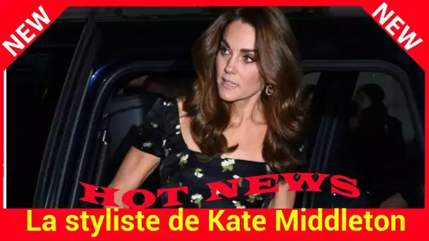 La styliste de Kate Middleton triste des rumeurs