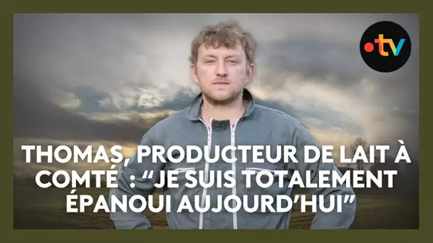 ENTRE DEUX MONDES, LA SUITE. Thomas, producteur de lait : “Je suis totalement épanoui aujourd’hui”