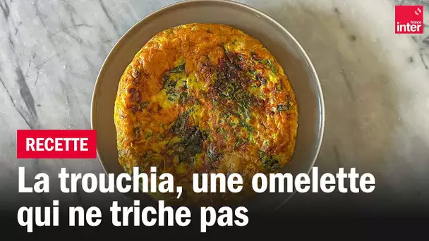 La trouchia, l'omelette idéale pour le pique-nique - Les recettes de François-Régis Gaudry