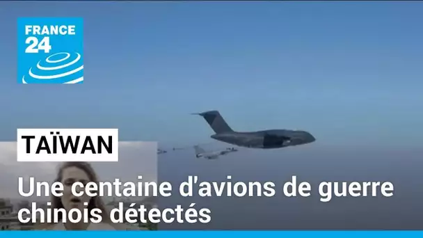 Taïwan a détecté 103 avions de guerre chinois autour de l'île • FRANCE 24