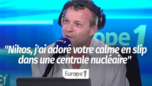 Axel de Tarlé : "Nikos, j'ai adoré votre calme olympien en slip dans une centrale nucléaire"