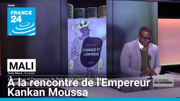 A la rencontre de l'Empereur du Mali Kankan Moussa avec Solo Niaré • FRANCE 24