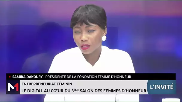 Le digital au cœur du 3ème Salon des femmes d´honneur. Le point avec Samira Dakoury