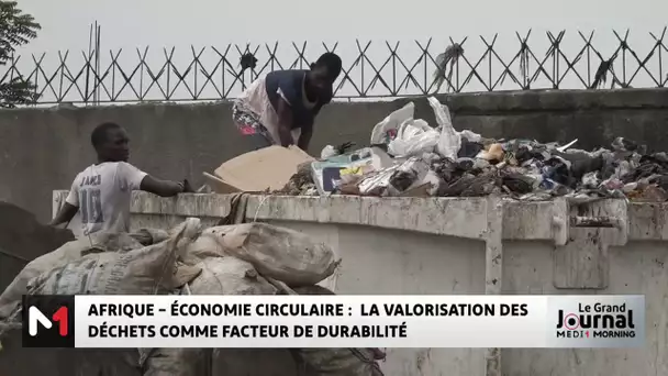 Afrique- économie circulaire : la valorisation des déchets comme facteur de durabilité