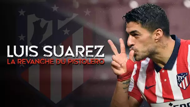 ⚽️💫 Luis Suarez, la revanche du Pistolero