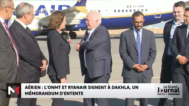 Sahara marocain : l´ONMT et Ryanair signent un mémorandum d´entente