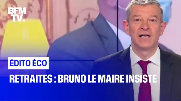 Retraites : Bruno Le Maire insiste