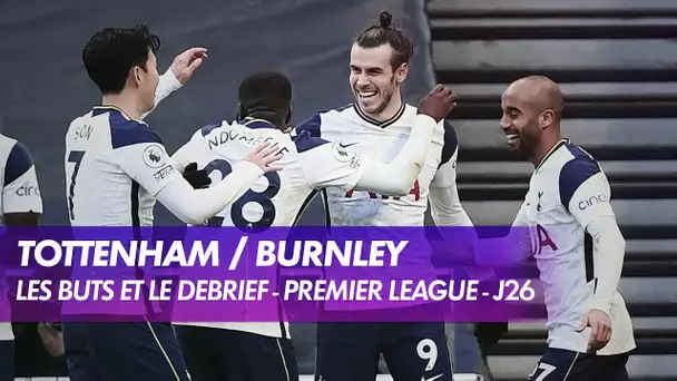 Les buts et le débrief de Tottenham / Burnley - Premier League (J26)