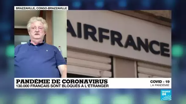 Coronavirus - Covid-19 : 130 000 ressortissants français sont bloqués à l'étranger