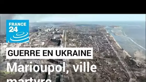 Guerre en Ukraine : à Marioupol, ville martyre, les autorités craignent une famine • FRANCE 24