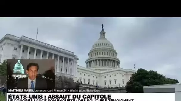 Assaut du Capitole : ouverture de l'enquête parlementaire, des policiers témoignent