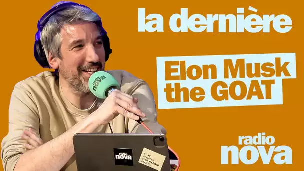 "Elon Musk the GOAT" - La chronique de Guillaume Meurice dans "La dernière"