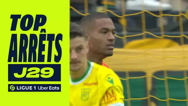 Top arrêts 29ème journée - Ligue 1 Uber Eats / 2022/2023