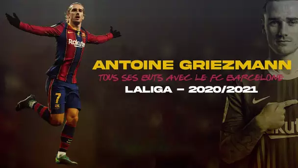 🇪🇸 LaLiga 🔥 Tous les buts d'Antoine Griezmann avec le FC Barcelone cette saison !