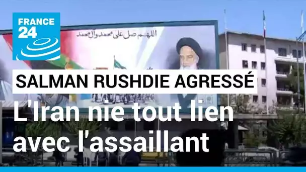 L'Iran dément "catégoriquement" tout lien avec l'assaillant de Salman Rushdie • FRANCE 24