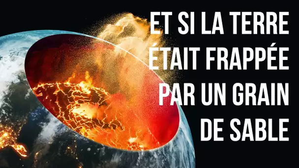 Et si un grain de sable frappait la Terre à 99 % de la vitesse de la lumière ?