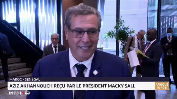 Maroc - Sénégal : Aziz Akhannouch reçu par le président Macky Sall