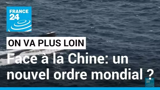 Face à la Chine: un nouvel ordre mondial ? • FRANCE 24