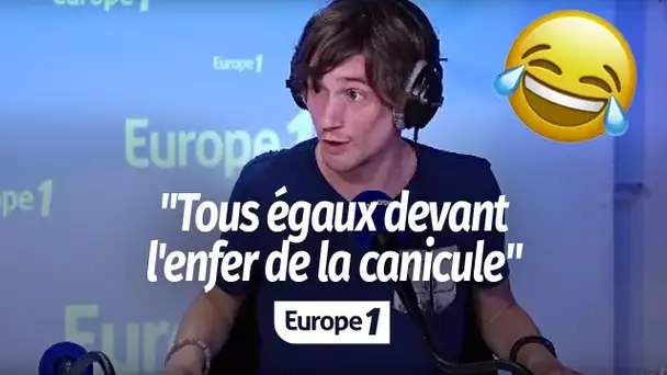 Ben H : "Tous égaux devant l'enfer de la canicule"