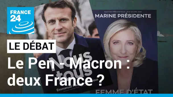 LE DÉBAT - Le Pen - Macron : deux France ? J-10 avant le second tour de l'élection présidentielle