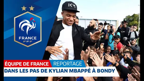 Dans les pas de Kylian Mbappé à Bondy, Equipe de France I FFF 2018